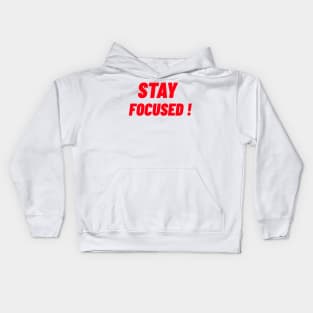 STAY FOCUSED! Kids Hoodie